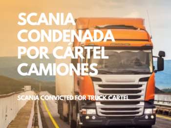 SCANIA condenada por el cártel de camiones