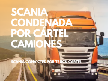 SCANIA condenada por el cártel de camiones